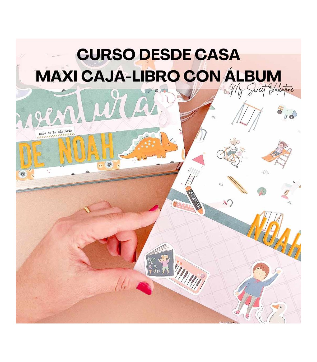 Curso Online Maxi Caja Libro con maxi álbum My Sweet Valentine Scrapbooking